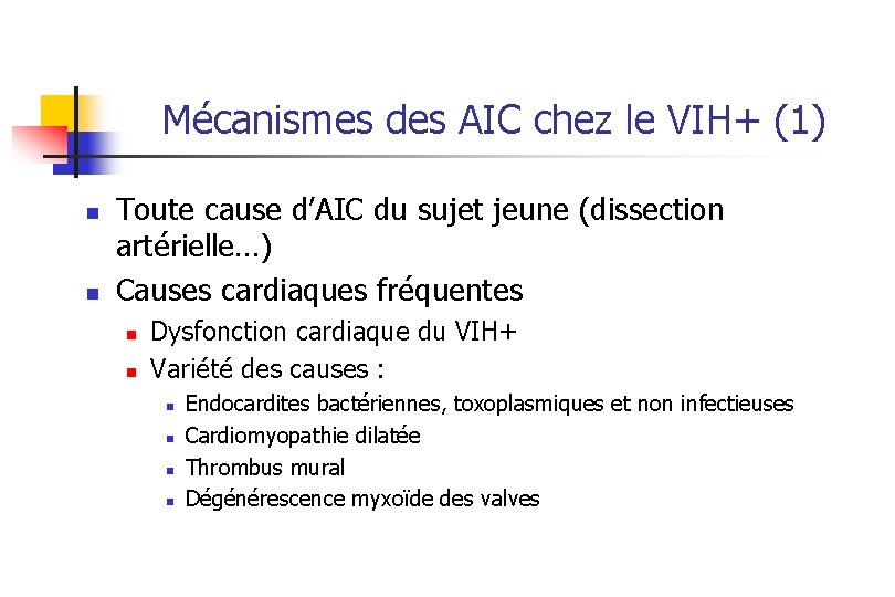 Mécanismes des AIC chez le VIH+ (1) n n Toute cause d’AIC du sujet