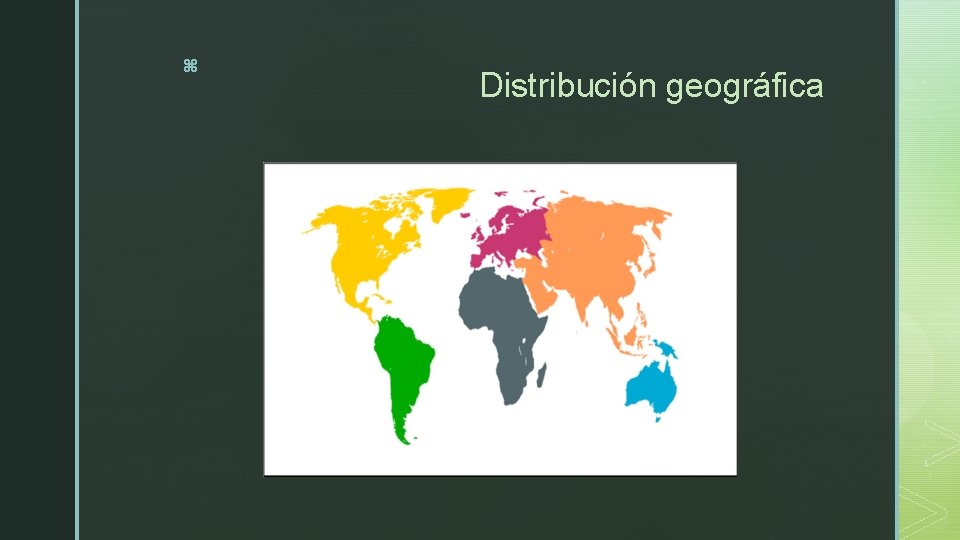 z Distribución geográfica 