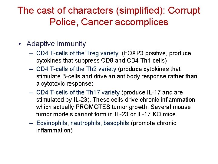 The cast of characters (simplified): Corrupt Police, Cancer accomplices • Adaptive immunity – CD