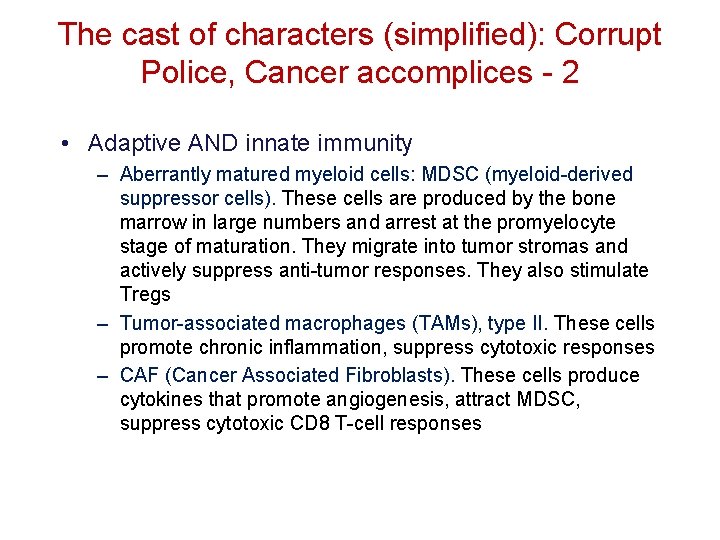 The cast of characters (simplified): Corrupt Police, Cancer accomplices - 2 • Adaptive AND