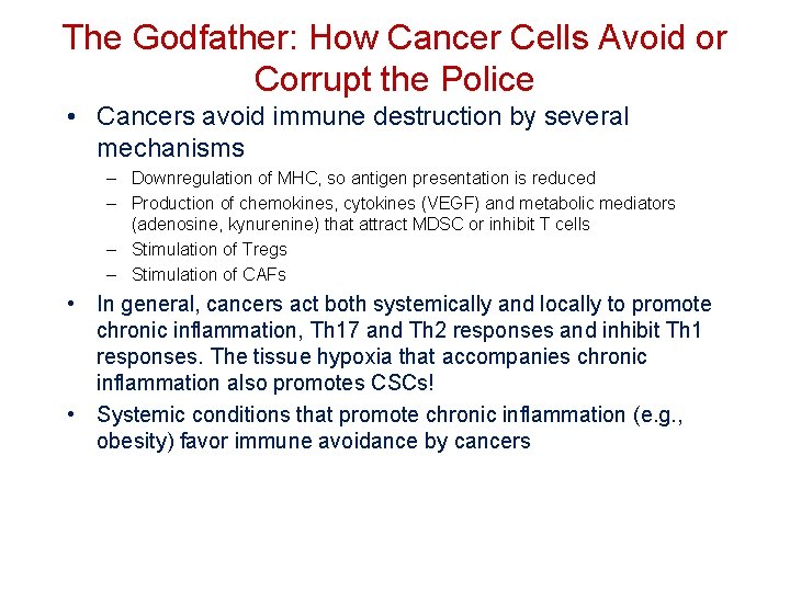 The Godfather: How Cancer Cells Avoid or Corrupt the Police • Cancers avoid immune