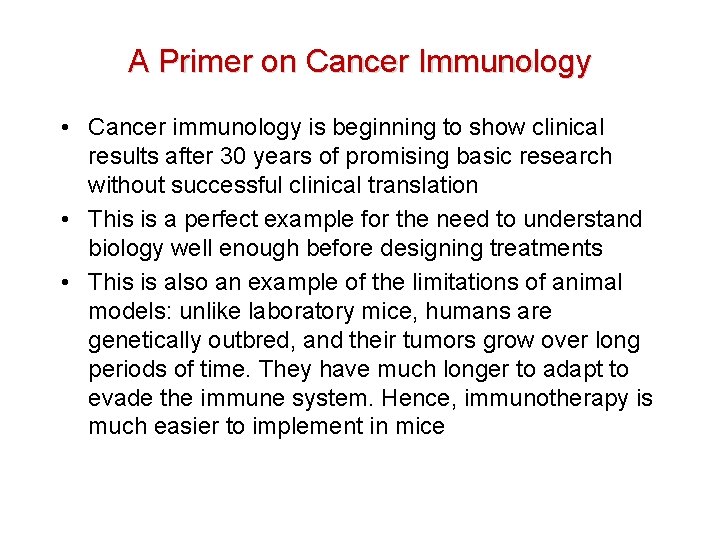 A Primer on Cancer Immunology • Cancer immunology is beginning to show clinical results