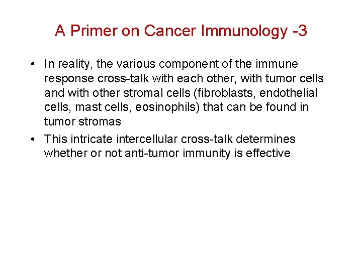A Primer on Cancer Immunology -3 • In reality, the various component of the