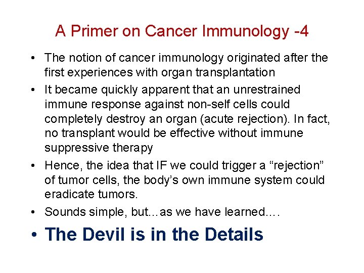 A Primer on Cancer Immunology -4 • The notion of cancer immunology originated after