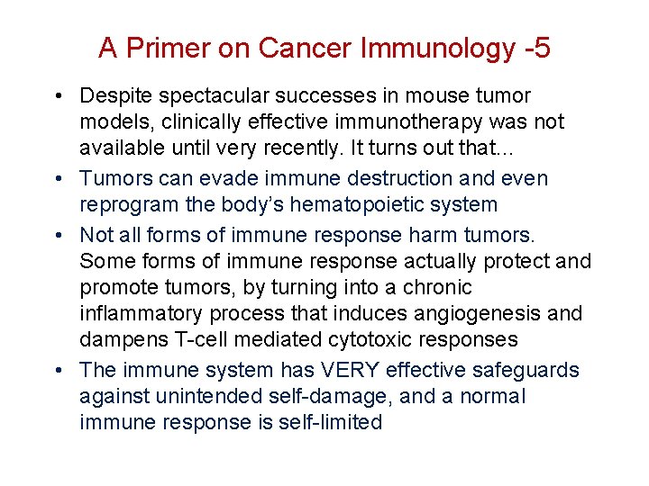 A Primer on Cancer Immunology -5 • Despite spectacular successes in mouse tumor models,
