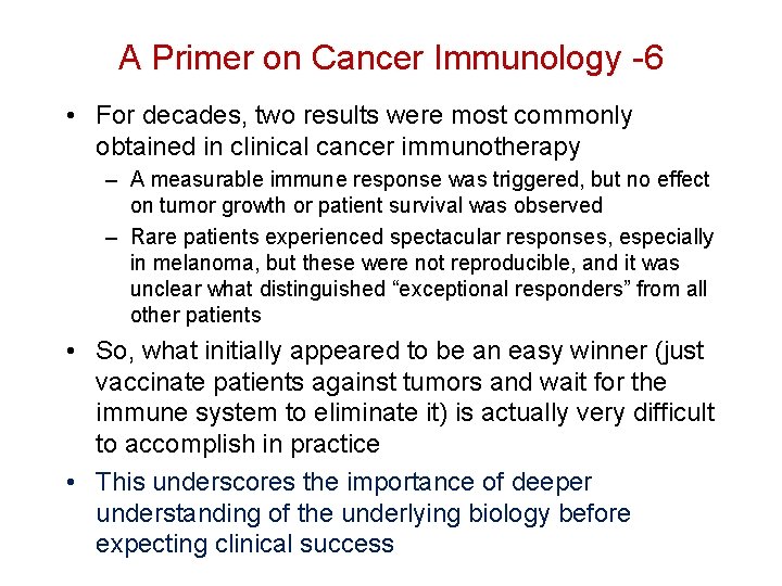 A Primer on Cancer Immunology -6 • For decades, two results were most commonly