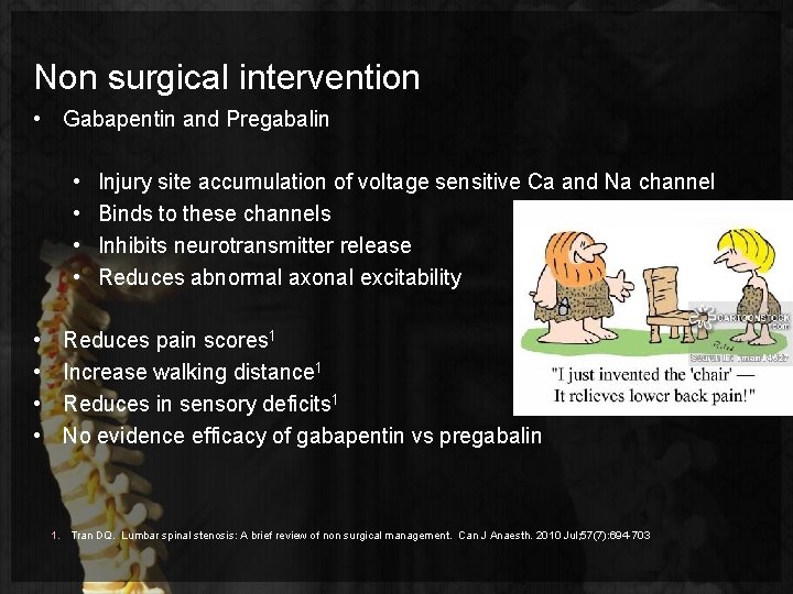 Non surgical intervention • Gabapentin and Pregabalin • • Injury site accumulation of voltage