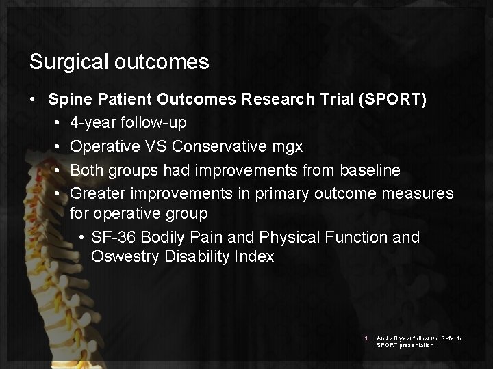 Surgical outcomes • Spine Patient Outcomes Research Trial (SPORT) • 4 -year follow-up •