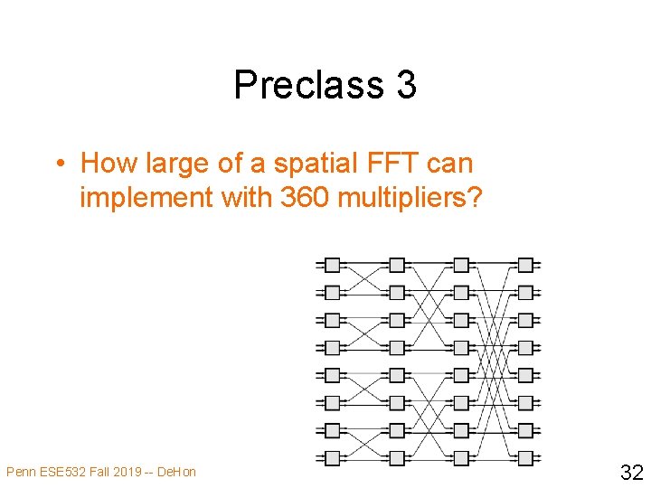 Preclass 3 • How large of a spatial FFT can implement with 360 multipliers?