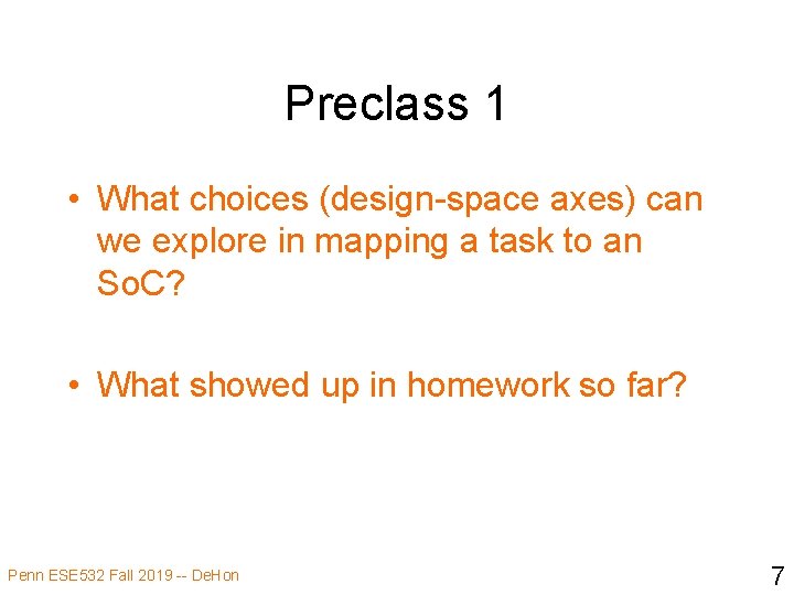 Preclass 1 • What choices (design-space axes) can we explore in mapping a task