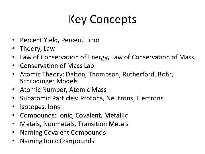 Key Concepts • • • Percent Yield, Percent Error Theory, Law of Conservation of