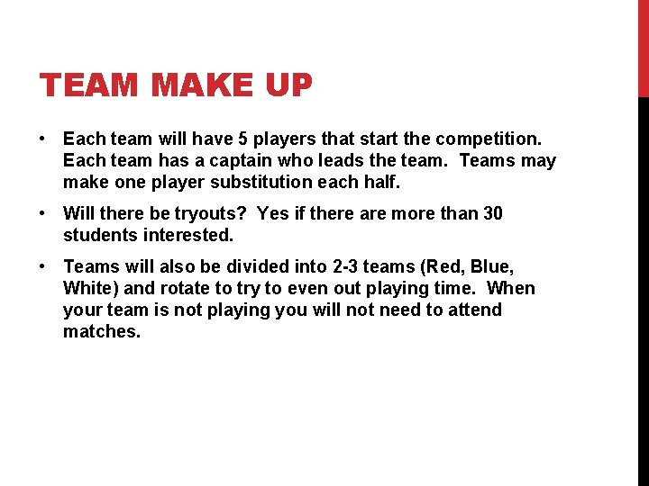 TEAM MAKE UP • Each team will have 5 players that start the competition.