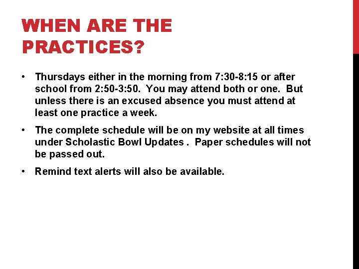 WHEN ARE THE PRACTICES? • Thursdays either in the morning from 7: 30 -8: