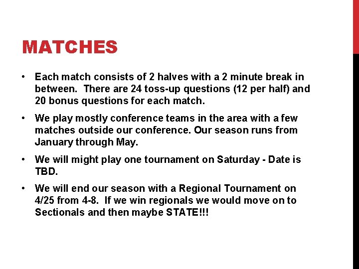 MATCHES • Each match consists of 2 halves with a 2 minute break in