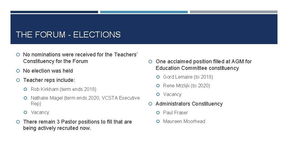 THE FORUM - ELECTIONS No nominations were received for the Teachers’ Constituency for the