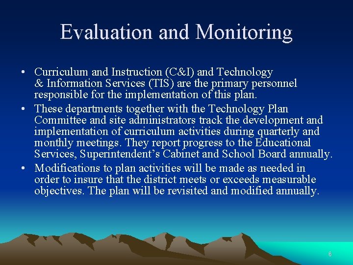 Evaluation and Monitoring • Curriculum and Instruction (C&I) and Technology & Information Services (TIS)