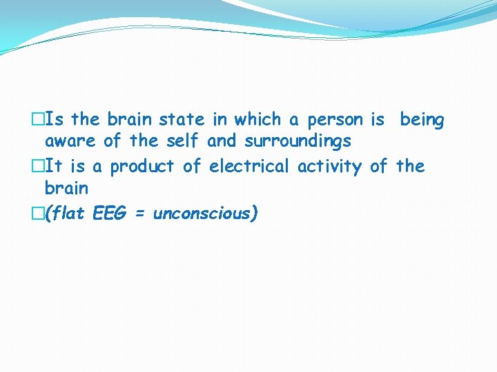 �Is the brain state in which a person is being aware of the self