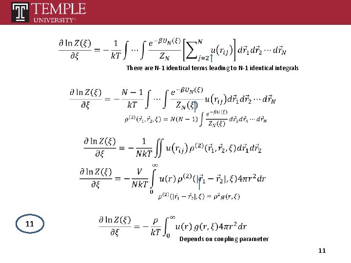 There are N-1 identical terms leading to N-1 identical integrals 11 Depends on coupling