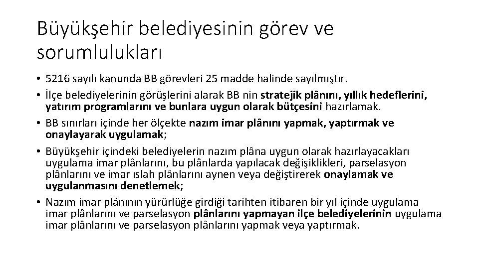 Büyükşehir belediyesinin görev ve sorumlulukları • 5216 sayılı kanunda BB görevleri 25 madde halinde