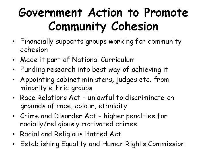 Government Action to Promote Community Cohesion • Financially supports groups working for community cohesion