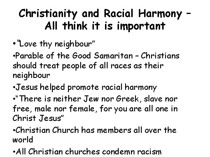 Christianity and Racial Harmony – All think it is important • “Love thy neighbour”