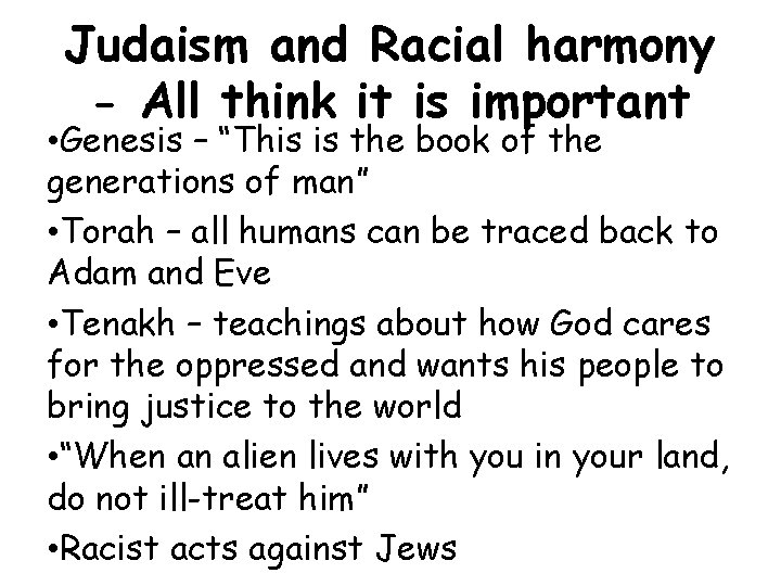 Judaism and Racial harmony - All think it is important • Genesis – “This