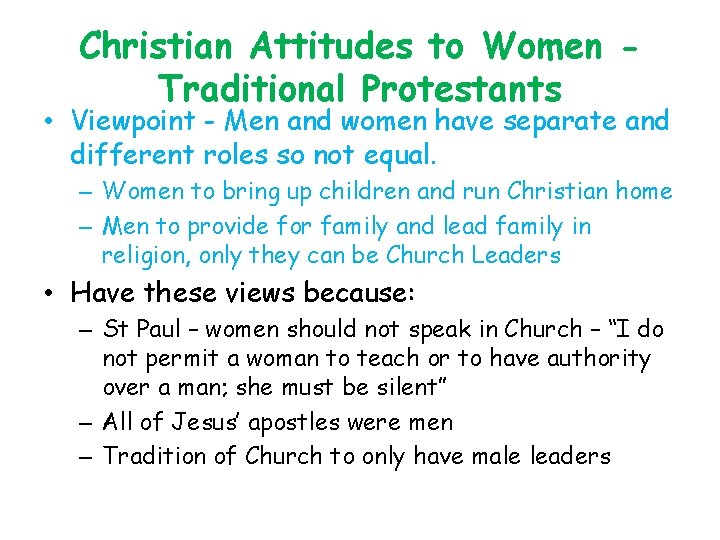 Christian Attitudes to Women Traditional Protestants • Viewpoint - Men and women have separate