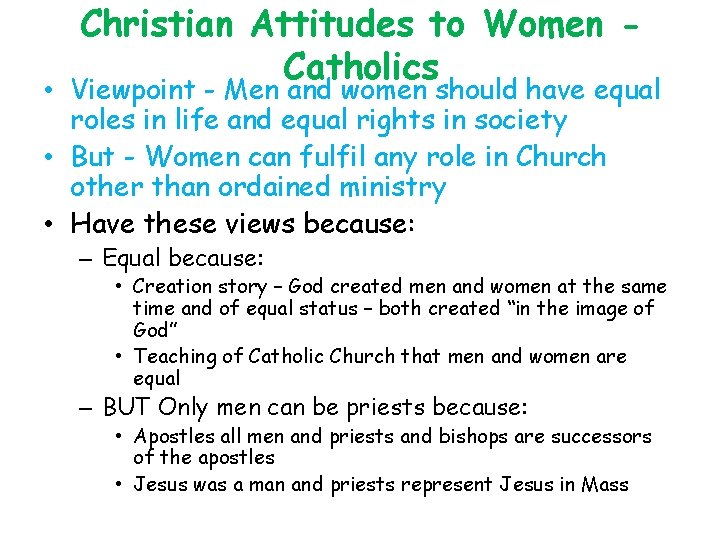 Christian Attitudes to Women Catholics • Viewpoint - Men and women should have equal