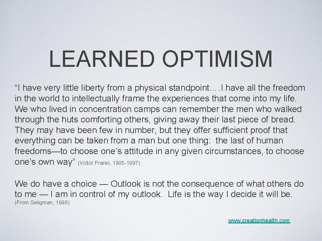 LEARNED OPTIMISM “I have very little liberty from a physical standpoint…. I have all