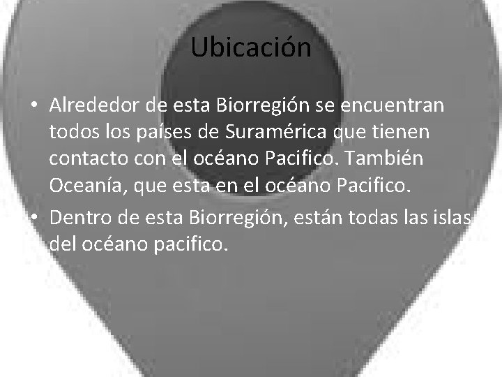 Ubicación • Alrededor de esta Biorregión se encuentran todos los países de Suramérica que