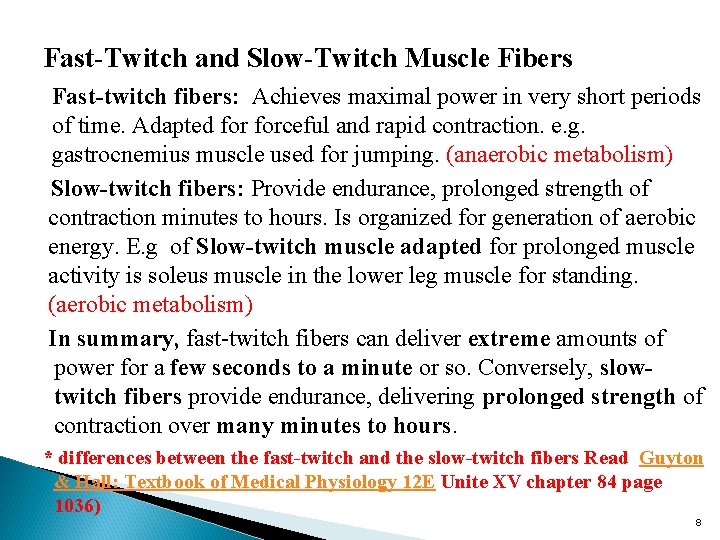 Fast-Twitch and Slow-Twitch Muscle Fibers Fast-twitch fibers: Achieves maximal power in very short periods