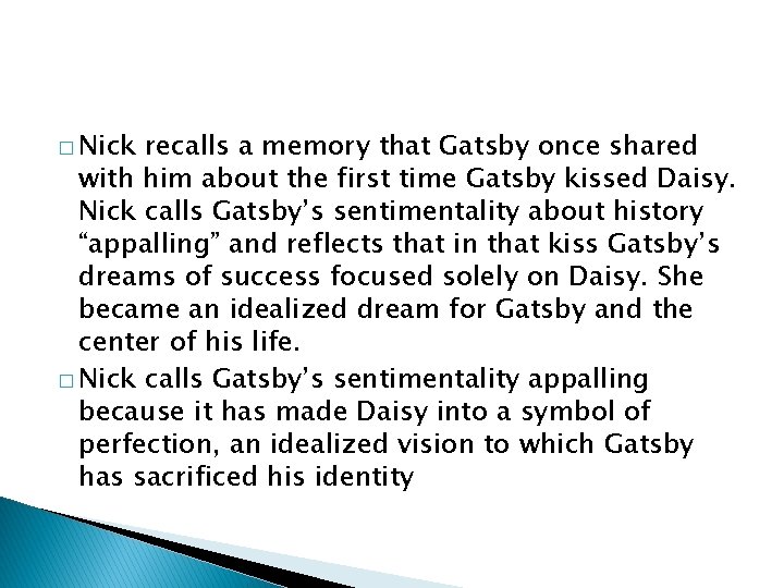 � Nick recalls a memory that Gatsby once shared with him about the first