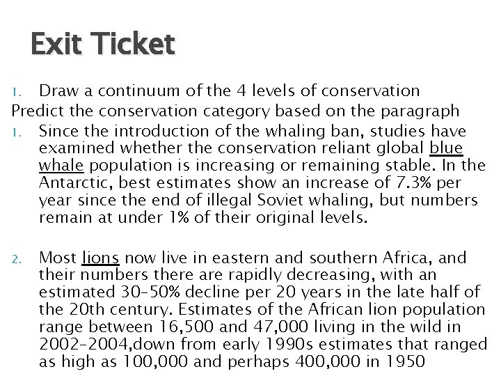 Exit Ticket Draw a continuum of the 4 levels of conservation Predict the conservation