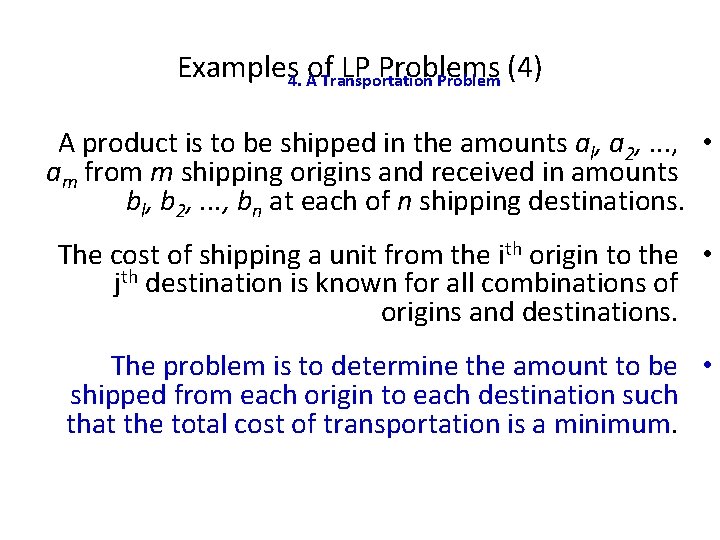 Examples 4. Aof. Transportation LP Problems (4) Problem A product is to be shipped