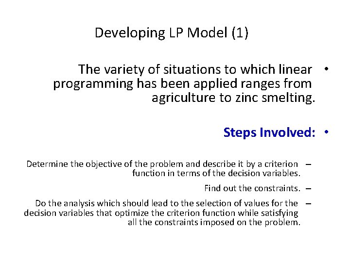 Developing LP Model (1) The variety of situations to which linear • programming has