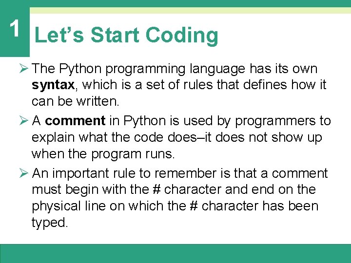 1 Let’s Start Coding Ø The Python programming language has its own syntax, which 1 Let’s Start Coding Ø The Python programming language has its own syntax, which