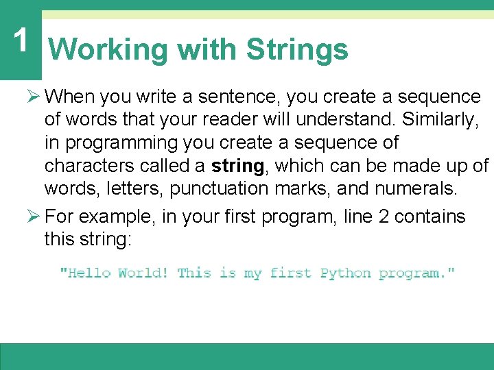 1 Working with Strings Ø When you write a sentence, you create a sequence 1 Working with Strings Ø When you write a sentence, you create a sequence