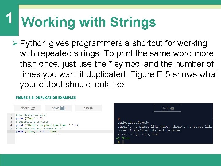 1 Working with Strings Ø Python gives programmers a shortcut for working with repeated 1 Working with Strings Ø Python gives programmers a shortcut for working with repeated