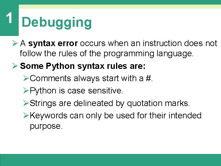 1 Debugging Ø A syntax error occurs when an instruction does not follow the 1 Debugging Ø A syntax error occurs when an instruction does not follow the