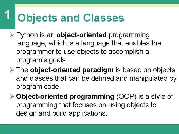 1 Objects and Classes Ø Python is an object-oriented programming language, which is a 1 Objects and Classes Ø Python is an object-oriented programming language, which is a