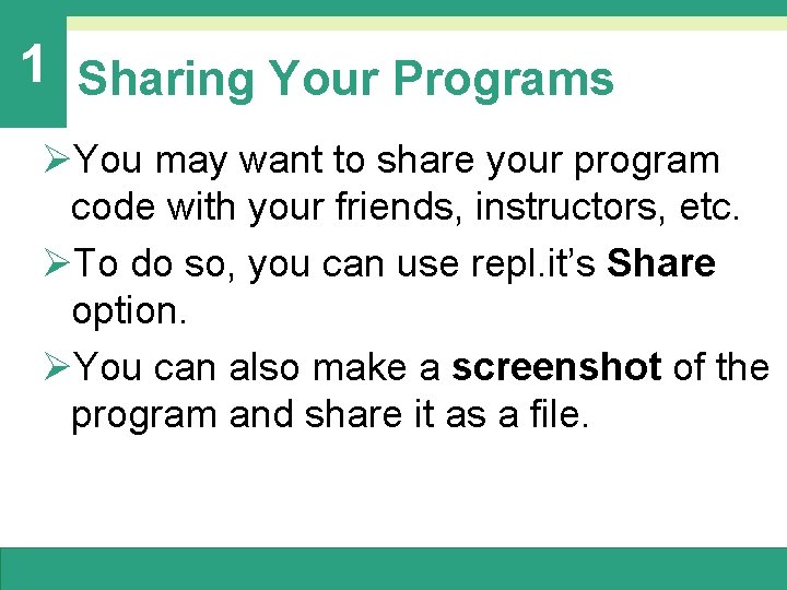 1 Sharing Your Programs ØYou may want to share your program code with your 1 Sharing Your Programs ØYou may want to share your program code with your