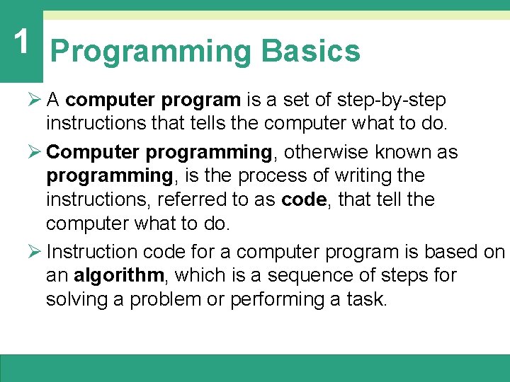 1 Programming Basics Ø A computer program is a set of step-by-step instructions that 1 Programming Basics Ø A computer program is a set of step-by-step instructions that