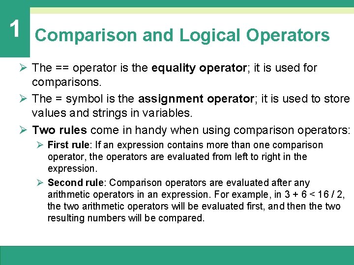 1 Comparison and Logical Operators Ø The == operator is the equality operator; it 1 Comparison and Logical Operators Ø The == operator is the equality operator; it