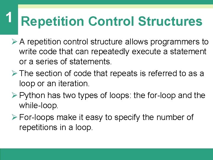 1 Repetition Control Structures Ø A repetition control structure allows programmers to write code 1 Repetition Control Structures Ø A repetition control structure allows programmers to write code