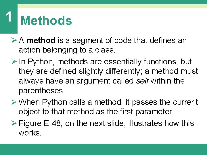 1 Methods Ø A method is a segment of code that defines an action 1 Methods Ø A method is a segment of code that defines an action