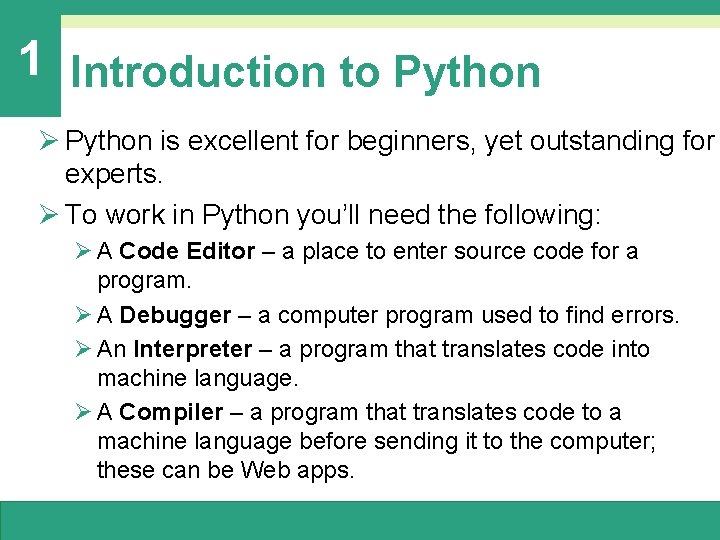 1 Introduction to Python Ø Python is excellent for beginners, yet outstanding for experts. 1 Introduction to Python Ø Python is excellent for beginners, yet outstanding for experts.