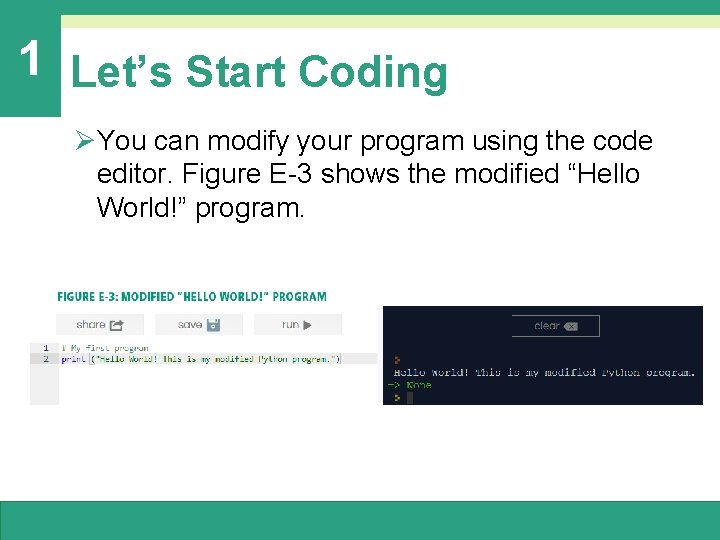 1 Let’s Start Coding ØYou can modify your program using the code editor. Figure 1 Let’s Start Coding ØYou can modify your program using the code editor. Figure