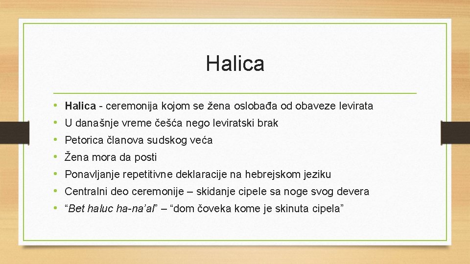Halica • • Halica - ceremonija kojom se žena oslobađa od obaveze levirata U Halica • • Halica - ceremonija kojom se žena oslobađa od obaveze levirata U