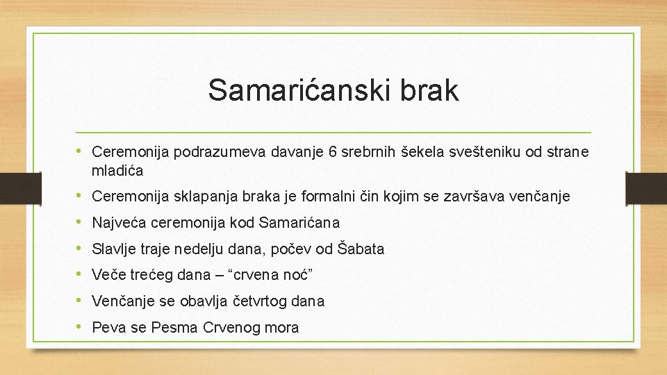 Samarićanski brak • Ceremonija podrazumeva davanje 6 srebrnih šekela svešteniku od strane mladića • Samarićanski brak • Ceremonija podrazumeva davanje 6 srebrnih šekela svešteniku od strane mladića •