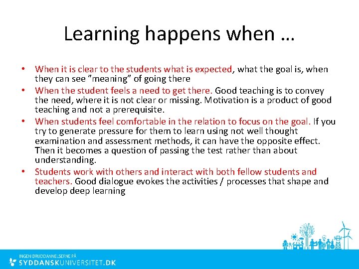 Learning happens when … • When it is clear to the students what is